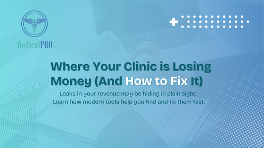 Where Your Clinic is Losing Money (And How to Fix It)