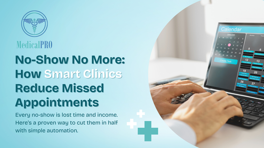 No-Show No More: How Smart Clinics Reduce Missed Appointments