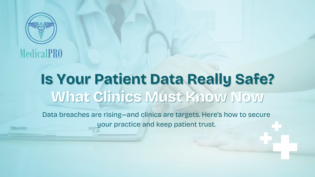 Is Your Patient Data Really Safe? What Clinics Must Know Now